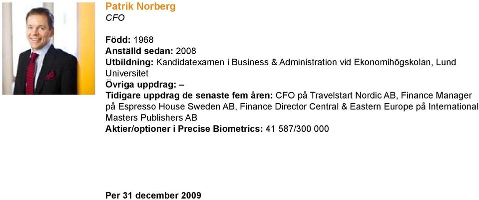 Travelstart Nordic AB, Finance Manager på Espresso House Sweden AB, Finance Director Central & Eastern