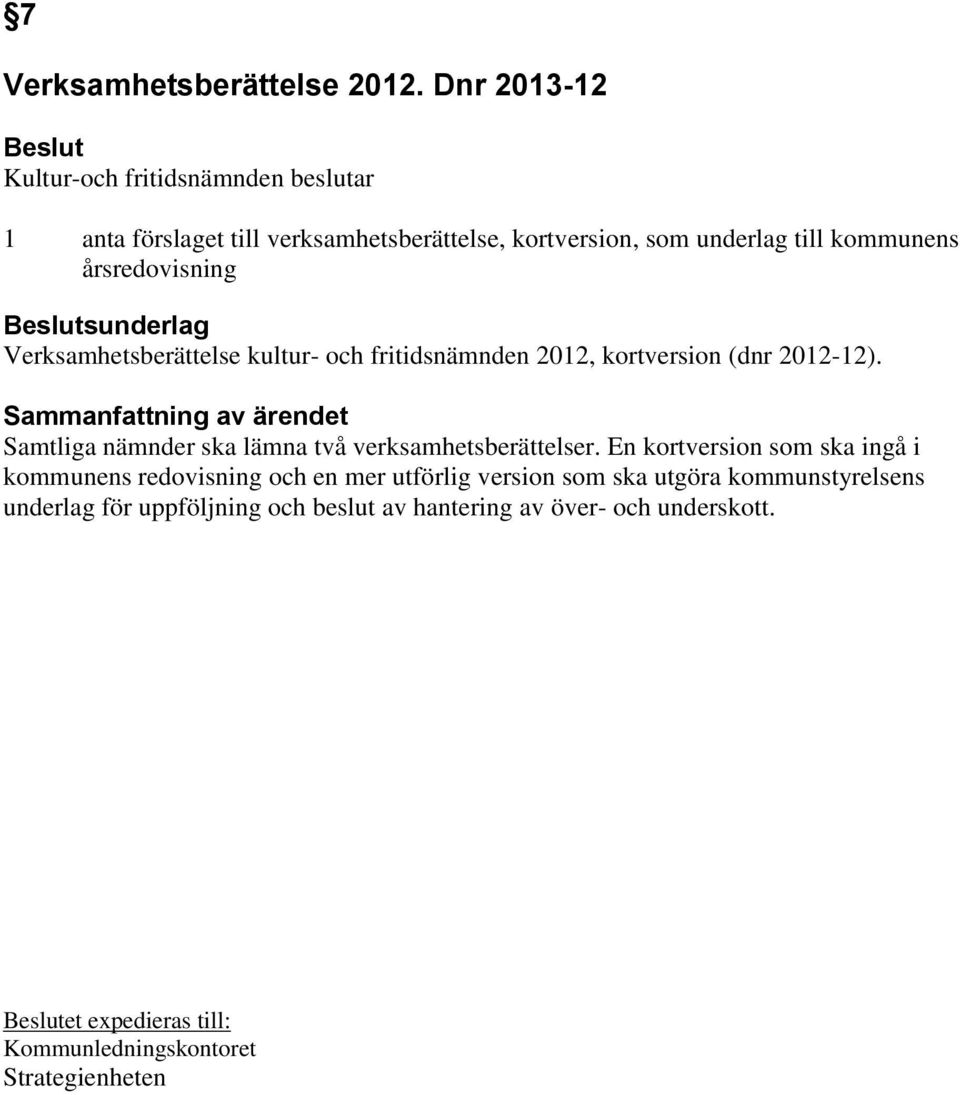 sunderlag Verksamhetsberättelse kultur- och fritidsnämnden 2012, kortversion (dnr 2012-12).