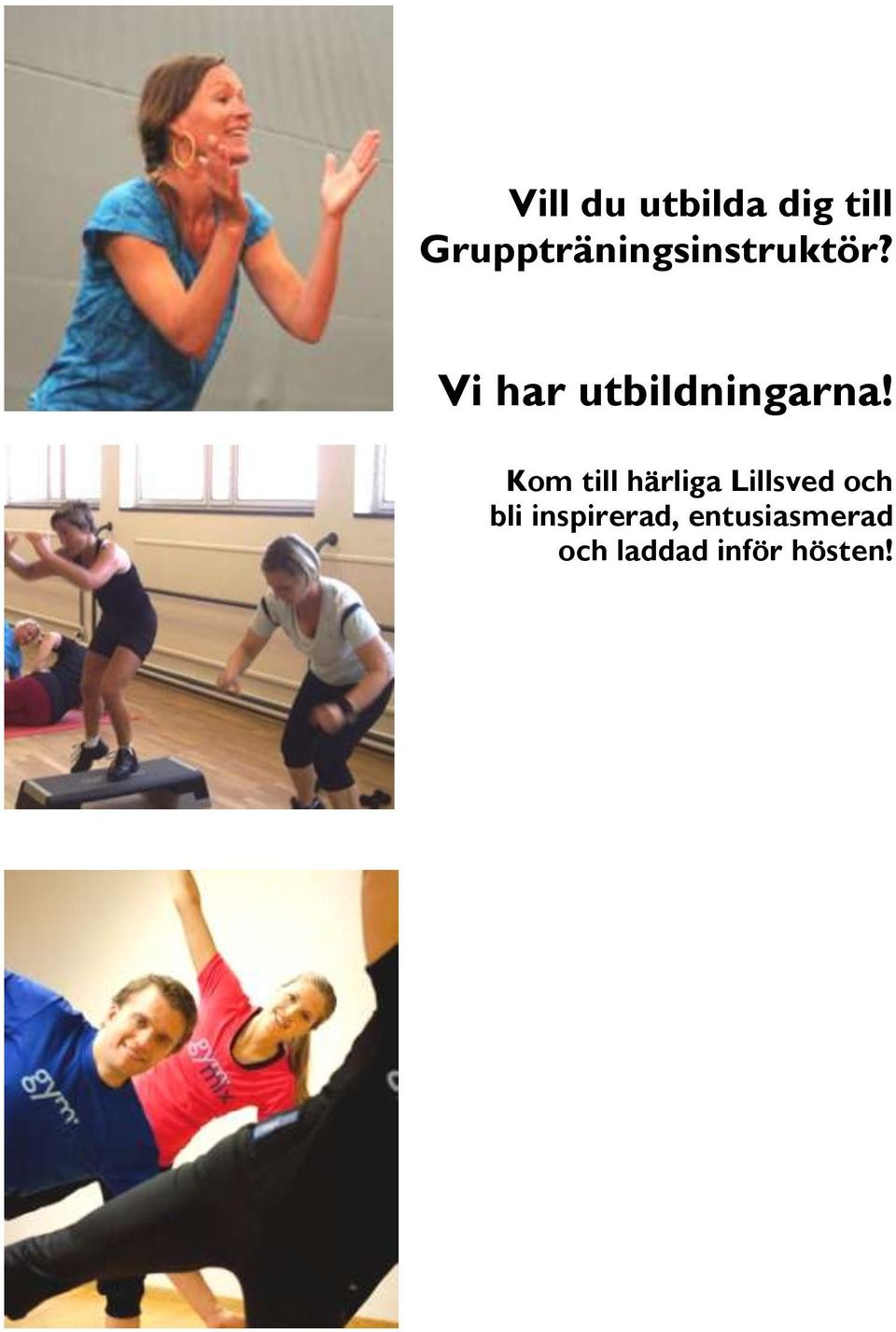 Vi har utbildningarna!