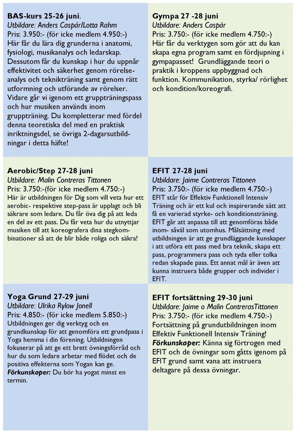 Vidare går vi igenom ett gruppträningspass och hur musiken används inom gruppträning.