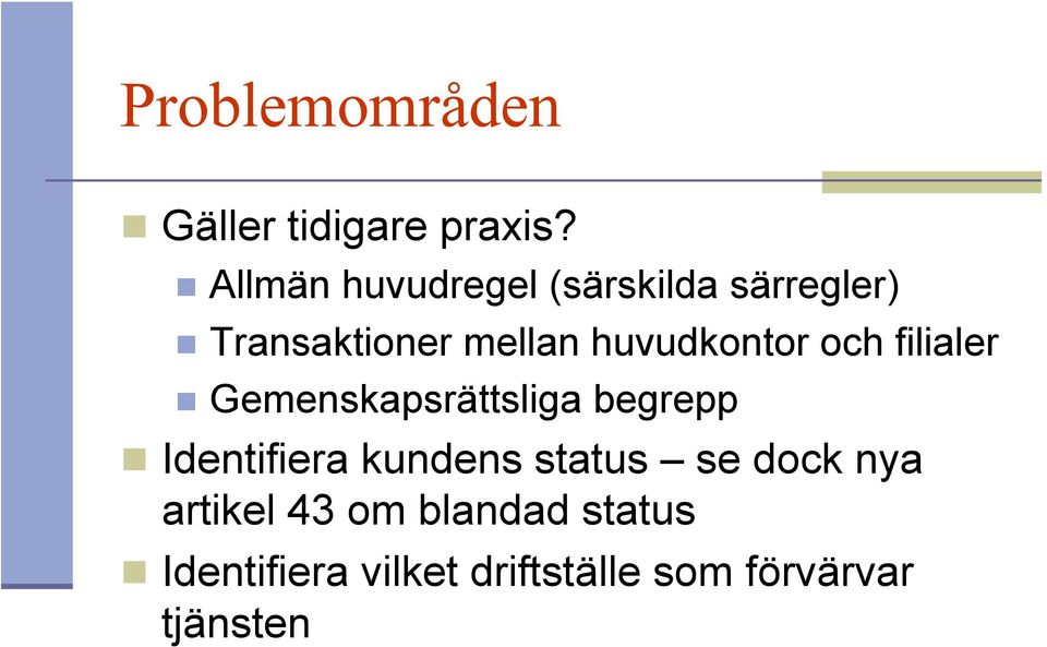 huvudkontor och filialer Gemenskapsrättsliga begrepp Identifiera