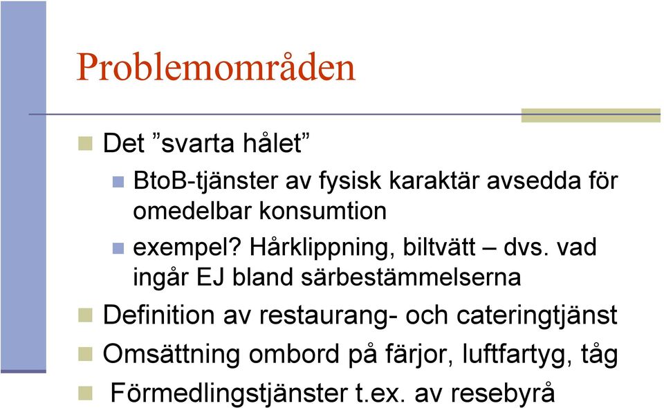 vad ingår EJ bland särbestämmelserna Definition av restaurang- och