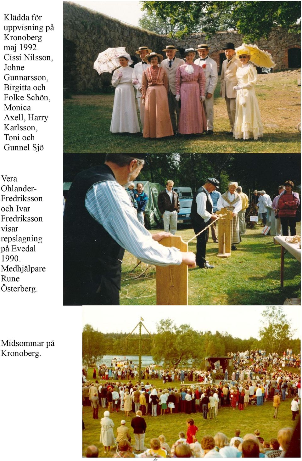 Harry Karlsson, Toni och Gunnel Sjö Vera Ohlander- Fredriksson och Ivar