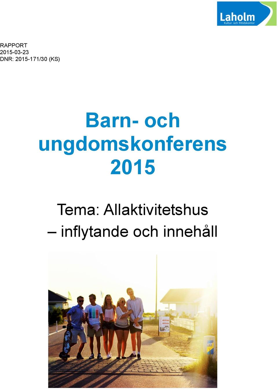 ungdomskonferens 2015 Tema: