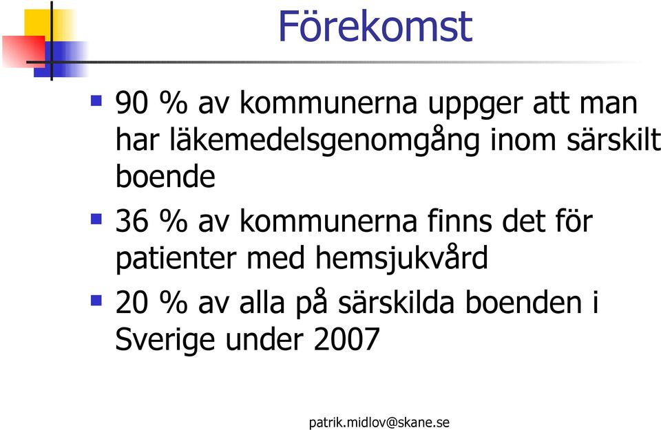 kommunerna finns det för patienter med hemsjukvård