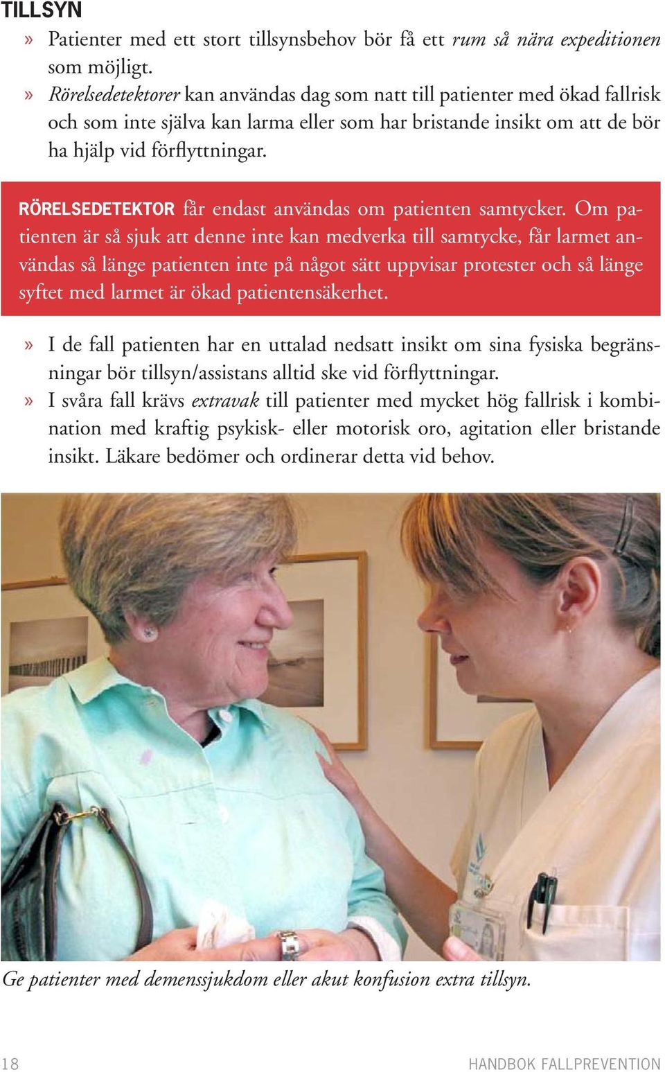 Rörelsedetektor får endast användas om patienten samtycker.