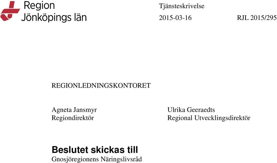 Regiondirektör Ulrika Geeraedts Regional