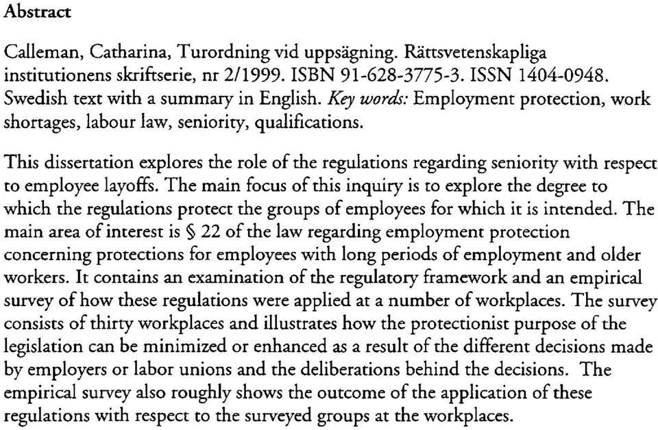 The main focus of this inquiry is to explore the degree to which the regulations protect the groups of employees for which it is intended.