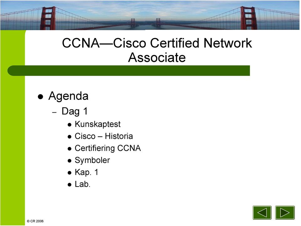 Kunskaptest Cisco Historia