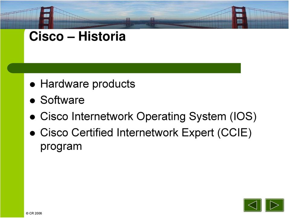 Operating System (IOS) Cisco