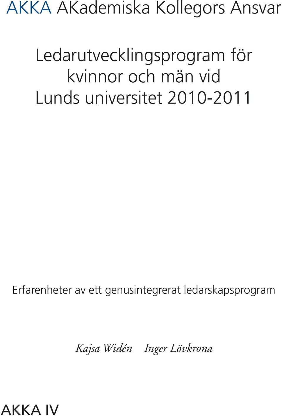 Lunds universitet 2010-2011 Erfarenheter av ett