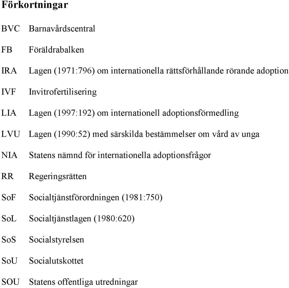 (1990:52) med särskilda bestämmelser om vård av unga Statens nämnd för internationella adoptionsfrågor Regeringsrätten SoF