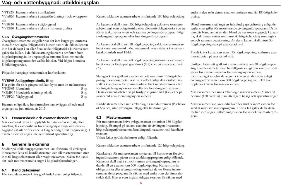 Examensarbete i vattenförsörjnings- och avloppsteknik VVB820