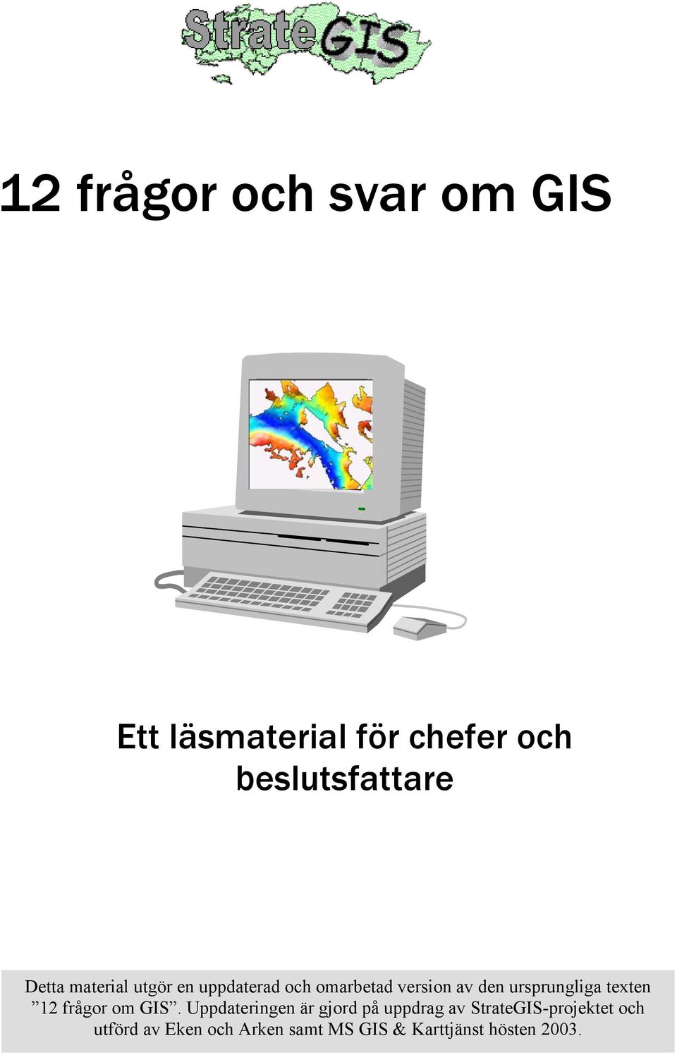 ursprungliga texten 12 frågor om GIS.