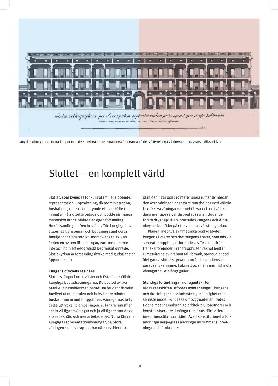 På slottet arbetade och bodde så många människor att de bildade en egen församling, Hovförsamlingen.