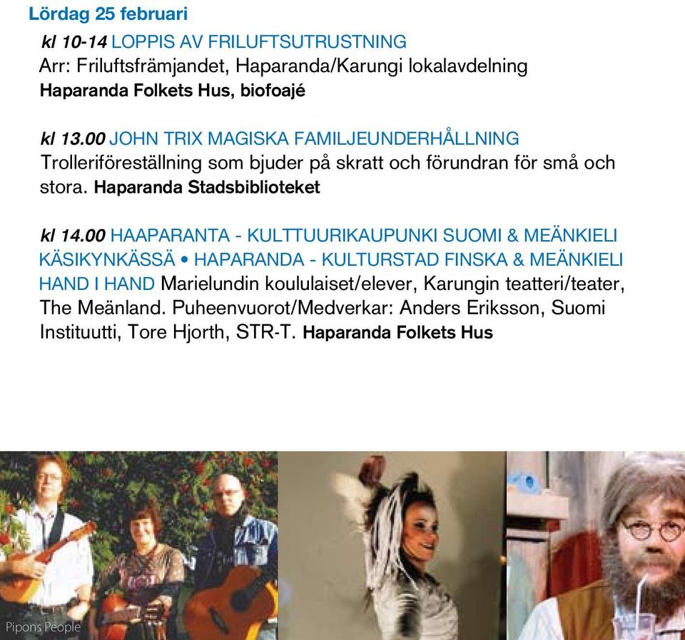 00 HAAPARANTA - KULTTUURIKAUPUNKI SUOMI & MEÄNKIELI KÄSIKYNKÄSSÄ HAPARANDA - KULTURSTAD FINSKA & MEÄNKIELI HAND I HAND Marielundin koululaiset/elever,