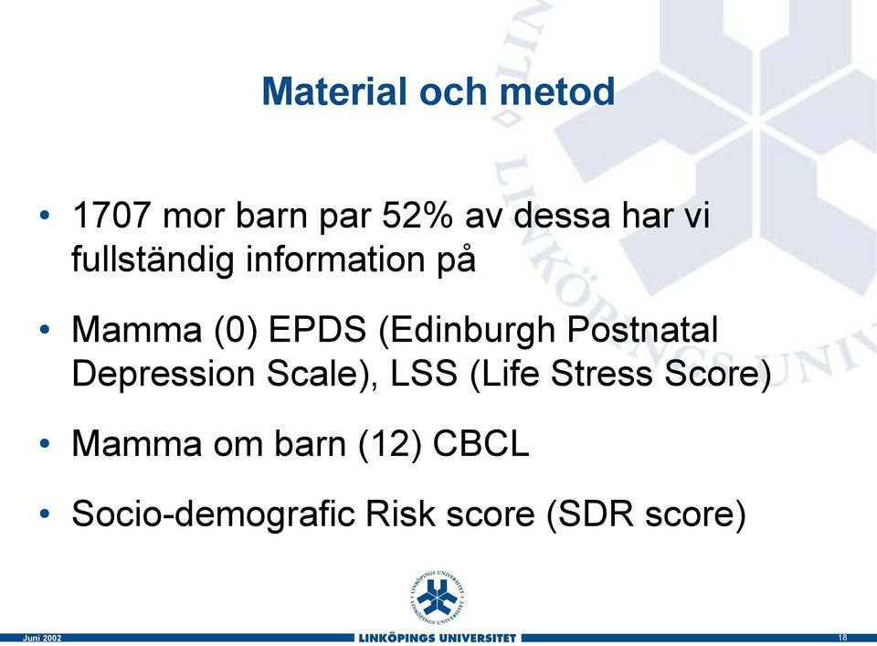 Postnatal Depression Scale), LSS (Life Stress Score)