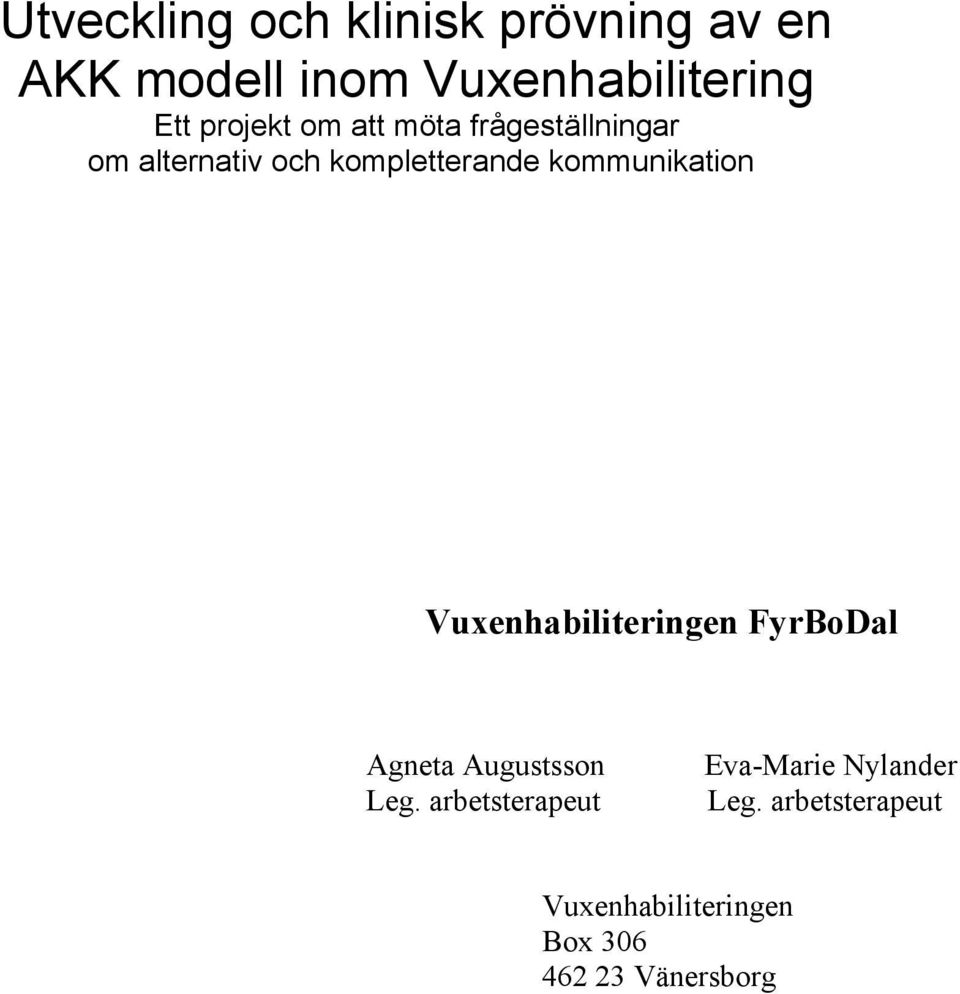 kommunikation Vuxenhabiliteringen FyrBoDal Agneta Augustsson Leg.