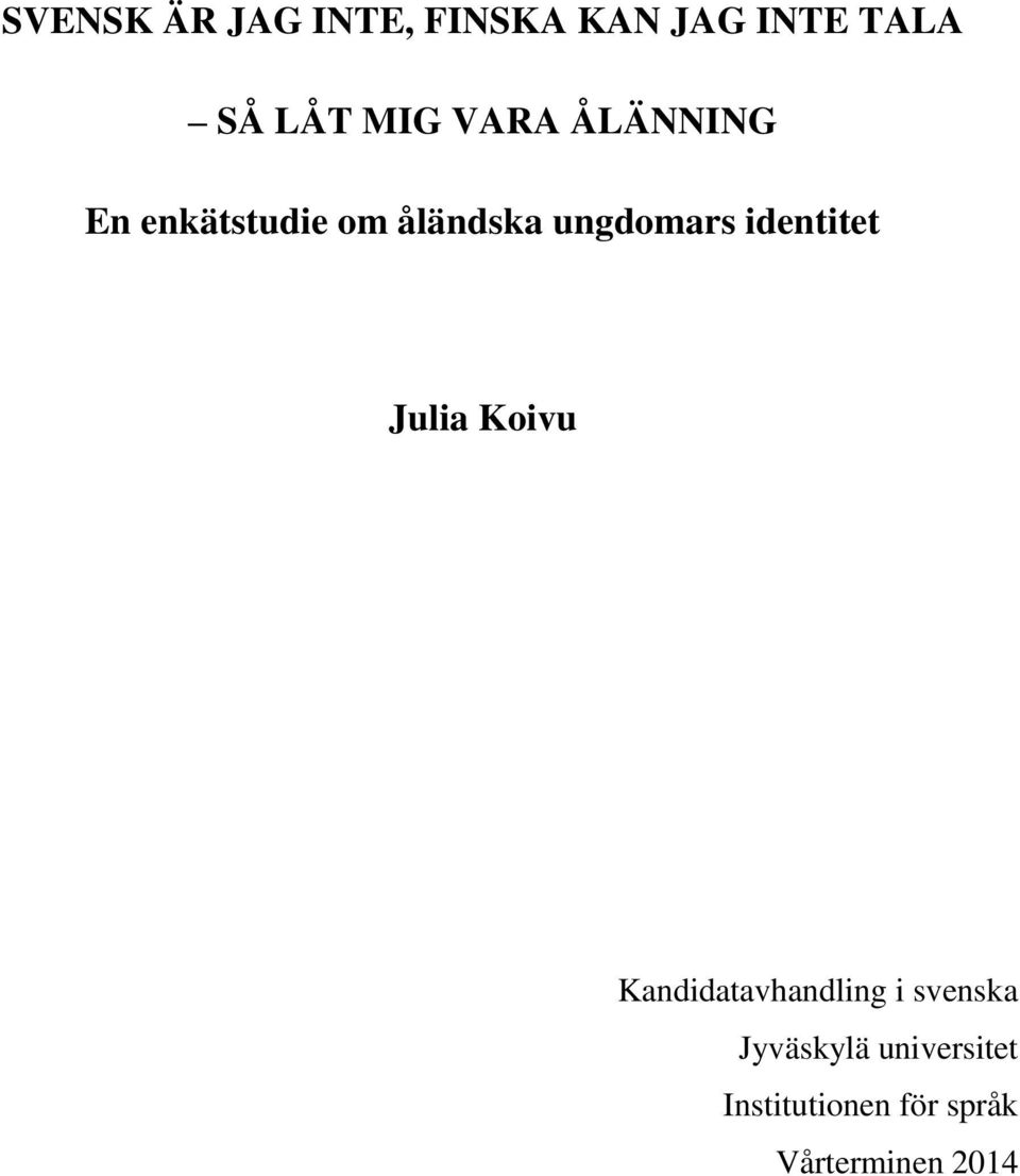 identitet Julia Koivu Kandidatavhandling i svenska