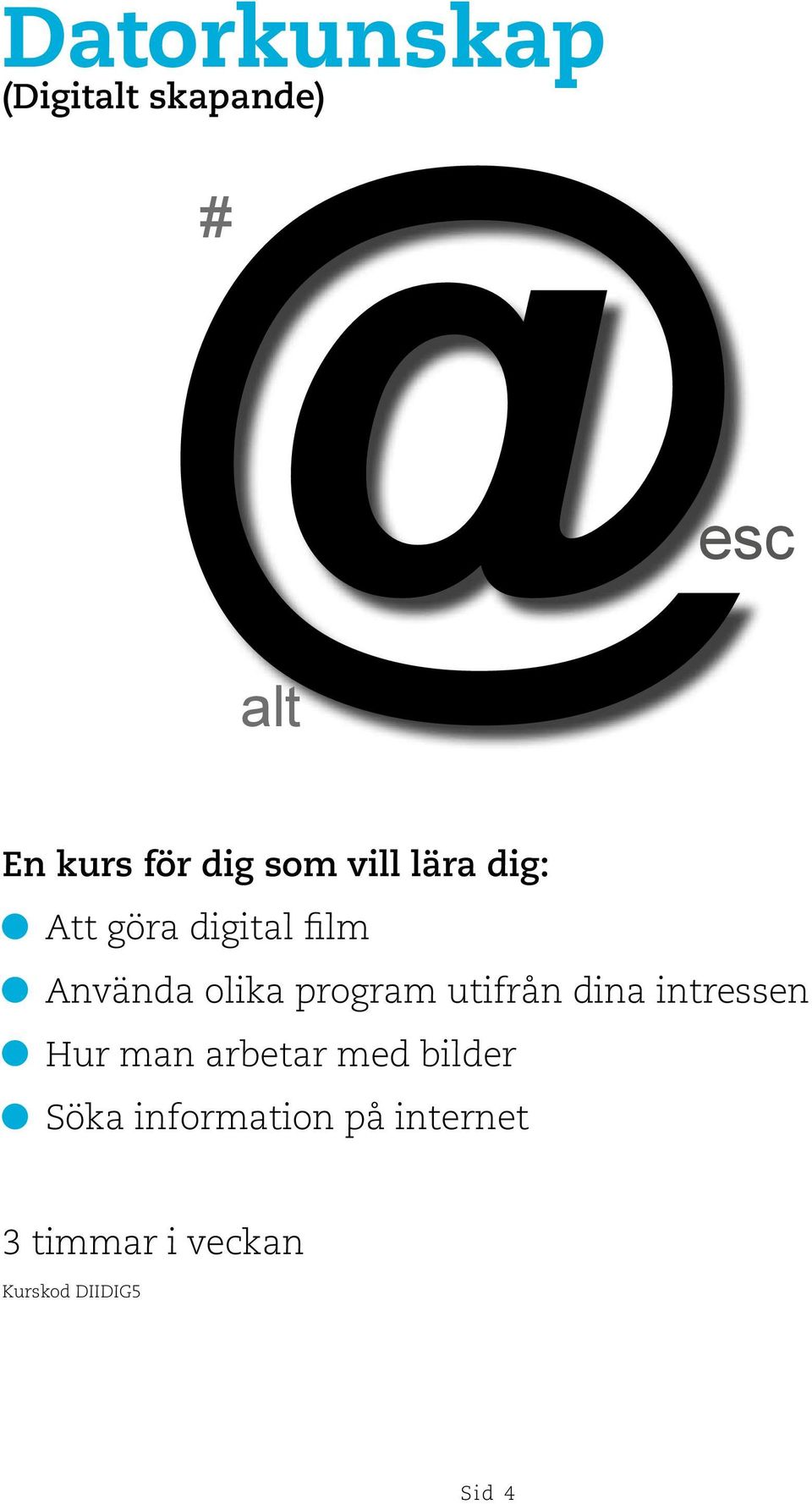 program utifrån dina intressen Hur man arbetar med bilder