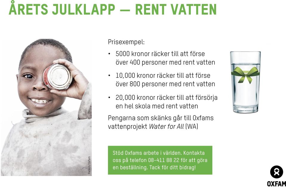 hel skola med rent vatten Pengarna som skänks går till Oxfams vattenprojekt Water for All (WA) Rankin/Oxfam