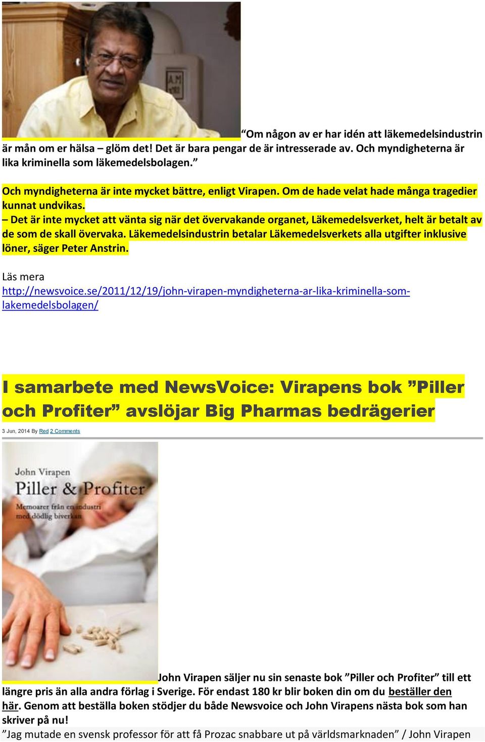 Det är inte mycket att vänta sig när det övervakande organet, Läkemedelsverket, helt är betalt av de som de skall övervaka.