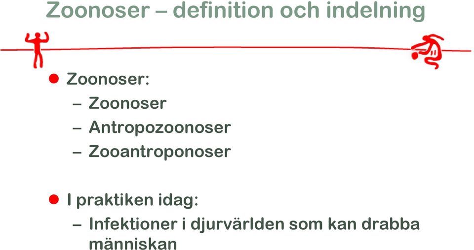 Zooantroponoser I praktiken idag: