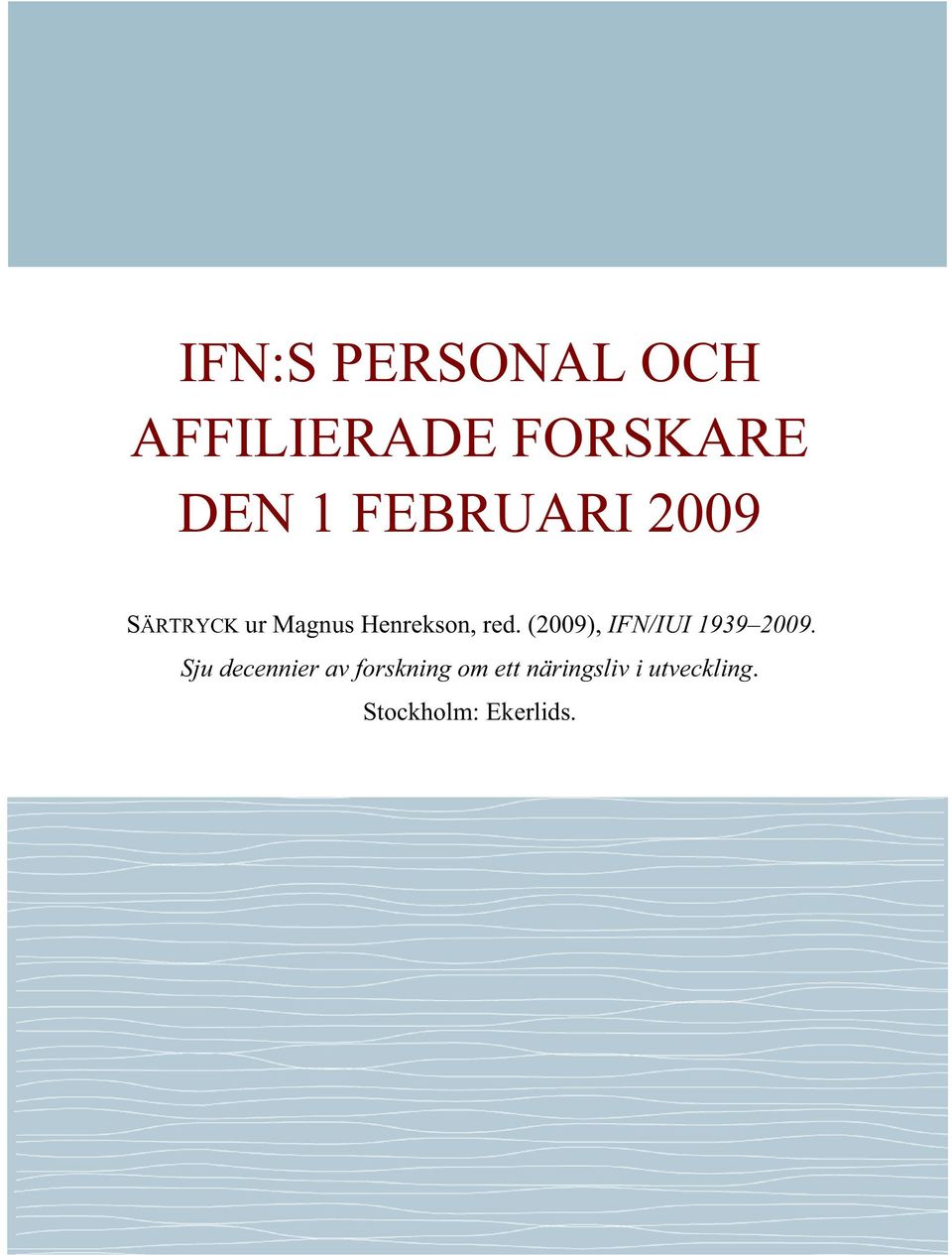 (2009), IFN/IUI 1939 2009.