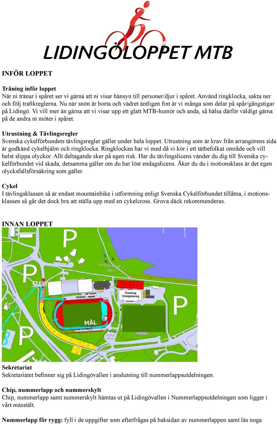 Vi vill mer än gärna att vi visar upp ett glatt MTB-humör och anda, så hälsa därför väldigt gärna på de andra ni möter i spåret.