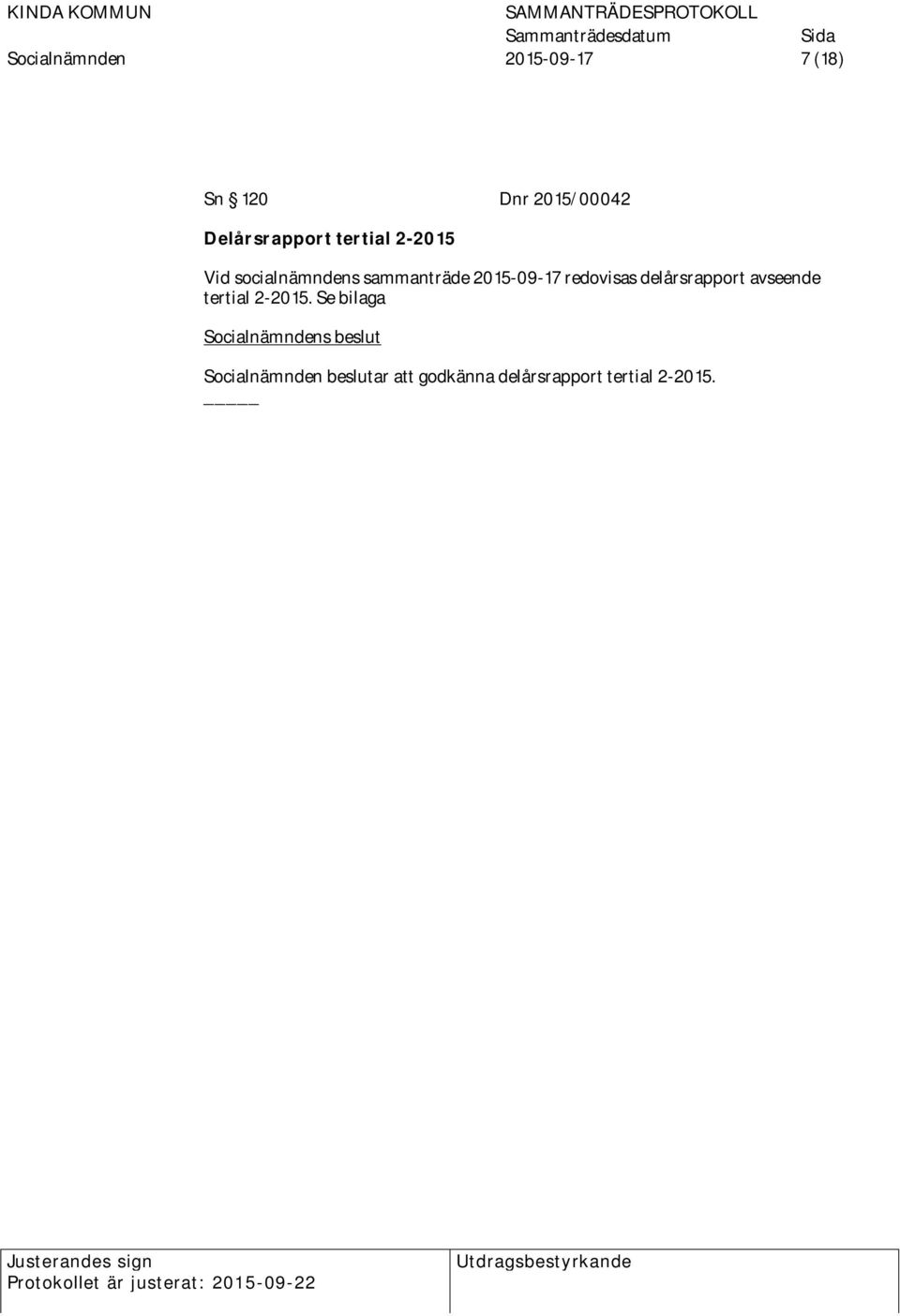 2015-09-17 redovisas delårsrapport avseende tertial 2-2015.