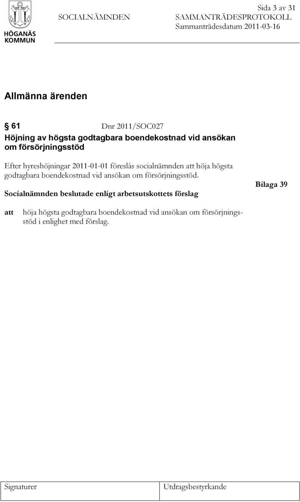 högsta godtagbara boendekostnad vid ansökan om försörjningsstöd.