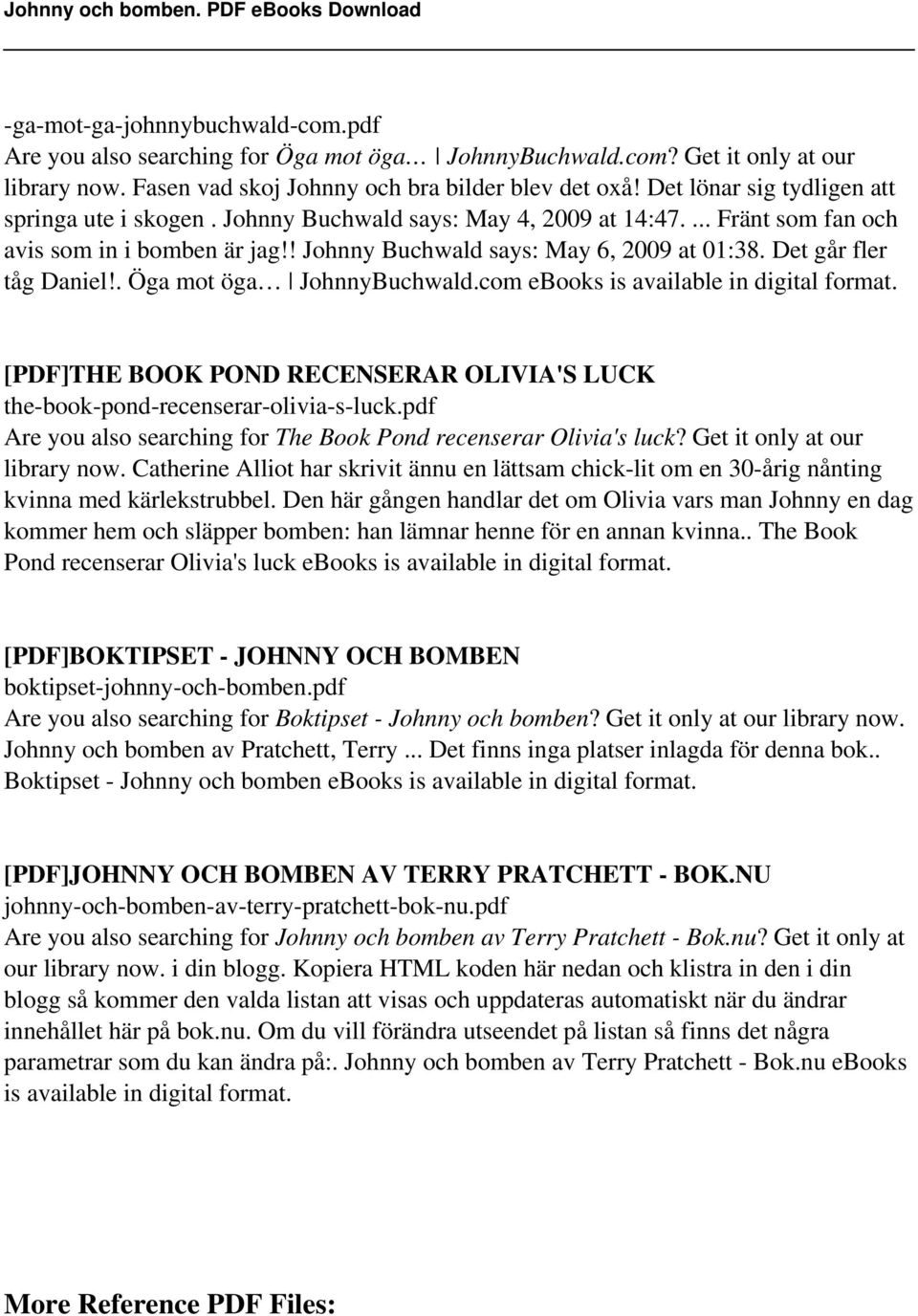 Det går fler tåg Daniel!. Öga mot öga JohnnyBuchwald.com ebooks is available in digital format. [PDF]THE BOOK POND RECENSERAR OLIVIA'S LUCK the-book-pond-recenserar-olivia-s-luck.