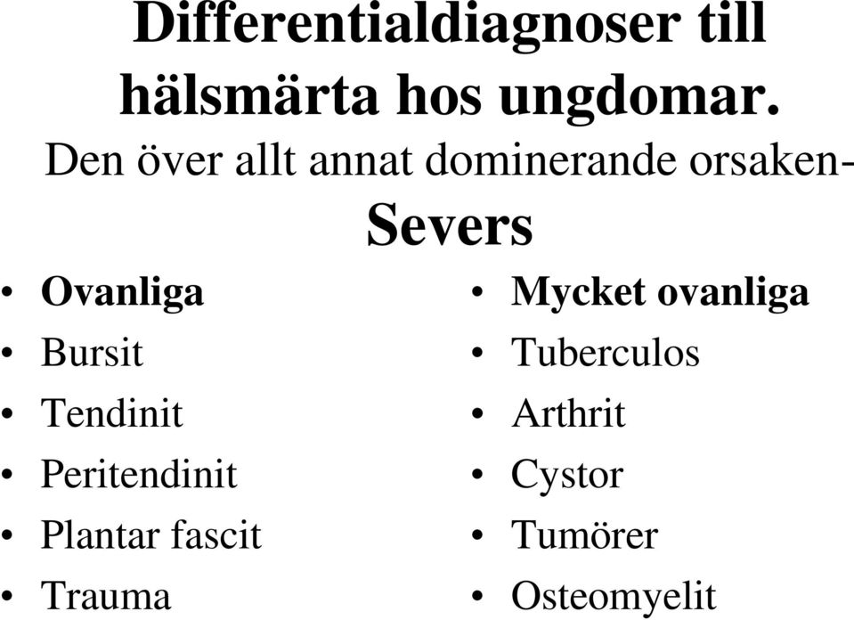 Bursit Tendinit Peritendinit Plantar fascit Trauma