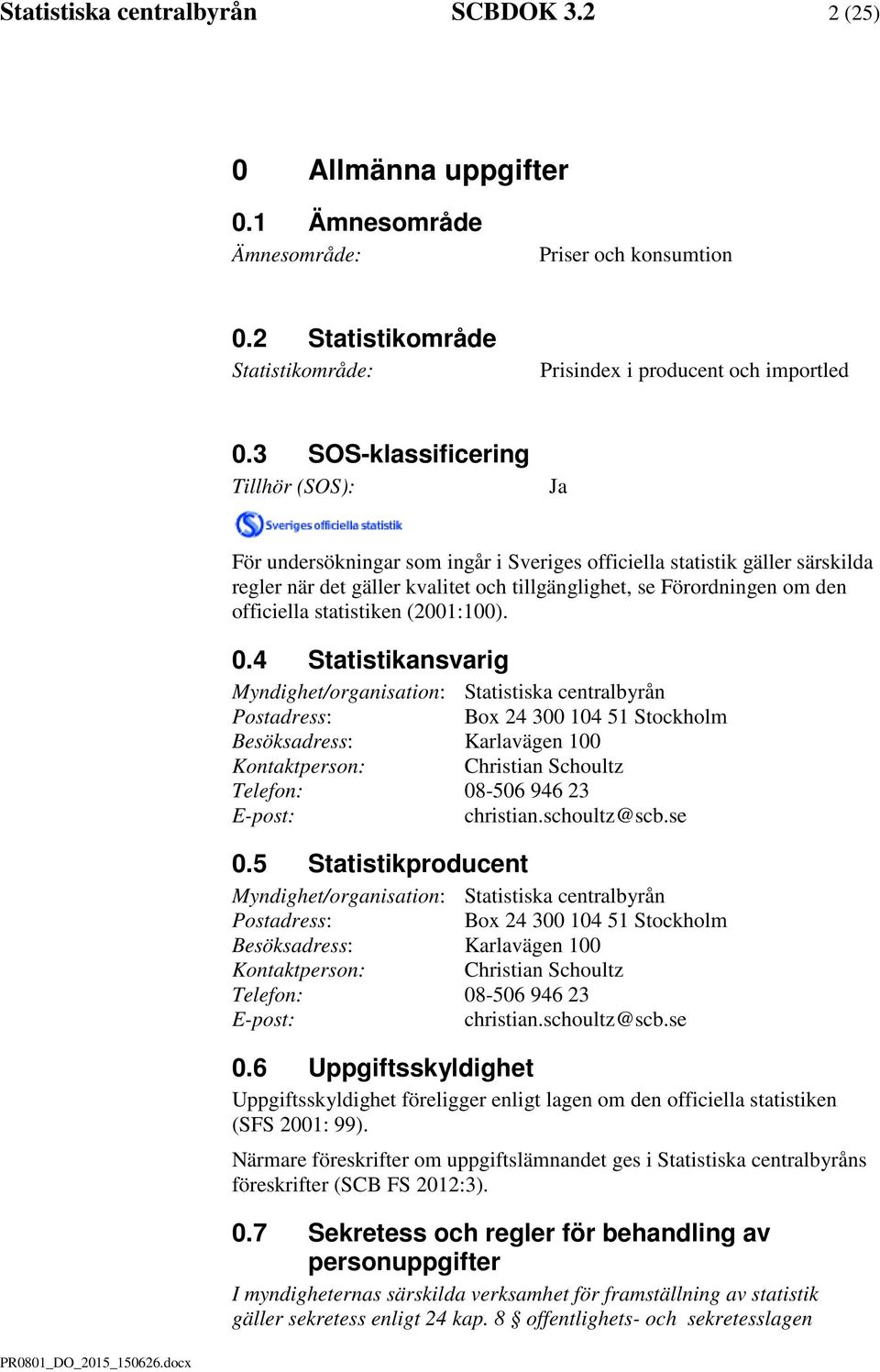 officiella statistiken (2001:100). 0.