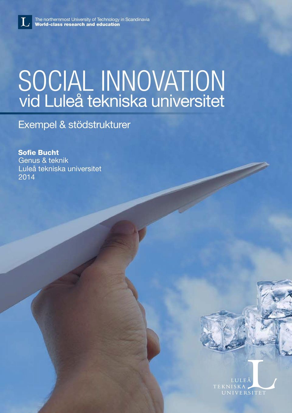 INNOVATION vid Luleå tekniska universitet Exempel &