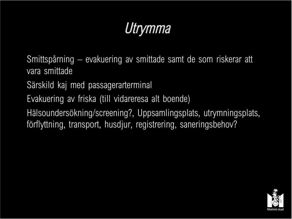 vidareresa alt boende) Hälsoundersökning/screening?