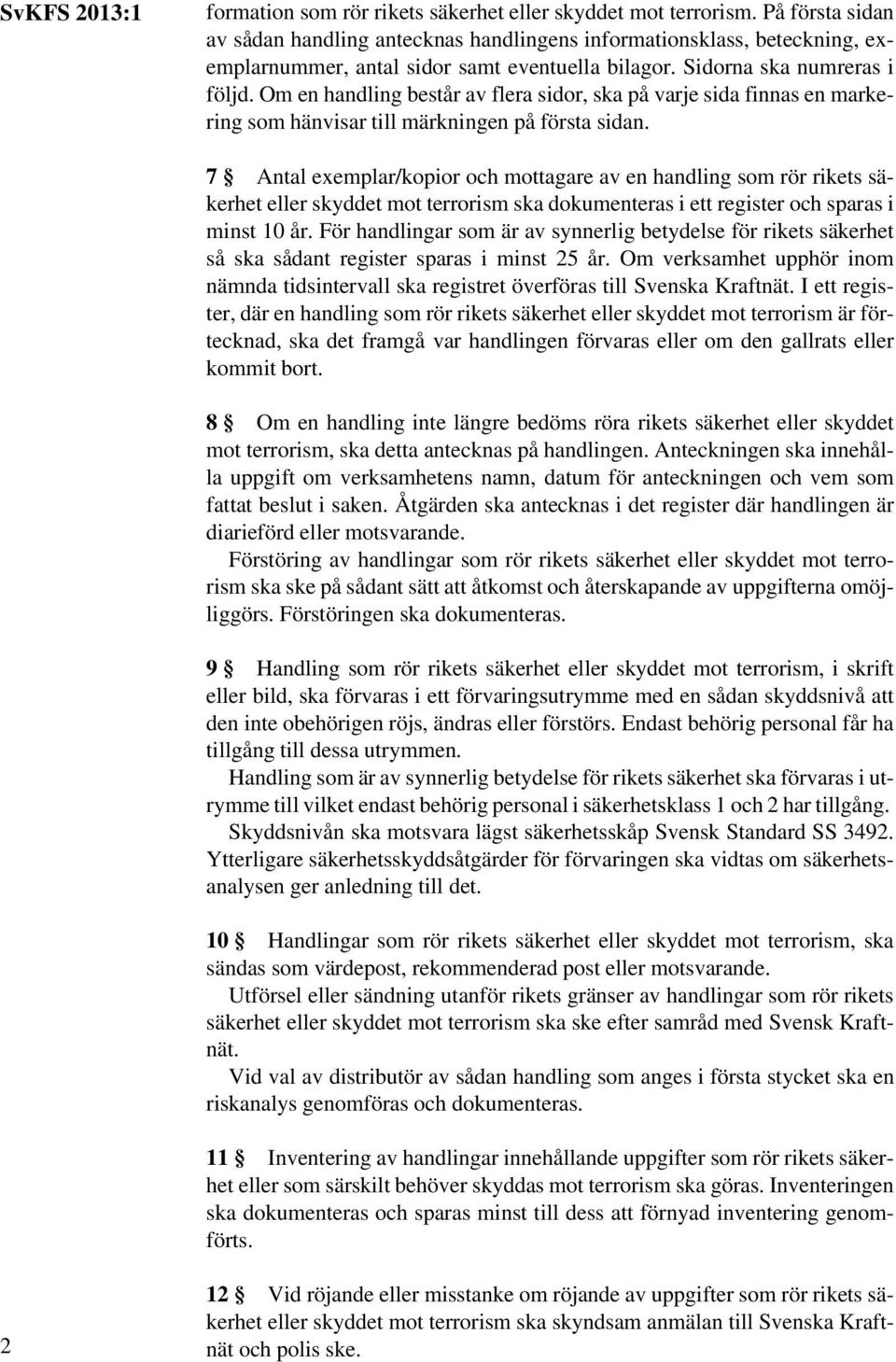 Om en handling består av flera sidor, ska på varje sida finnas en markering som hänvisar till märkningen på första sidan.