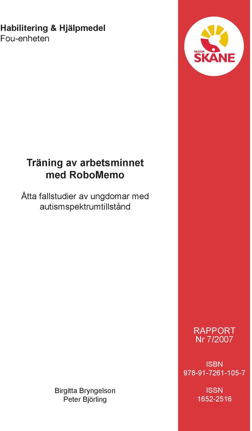 med autismspektrumtillstånd RAPPORT Nr 7/2007 ISBN