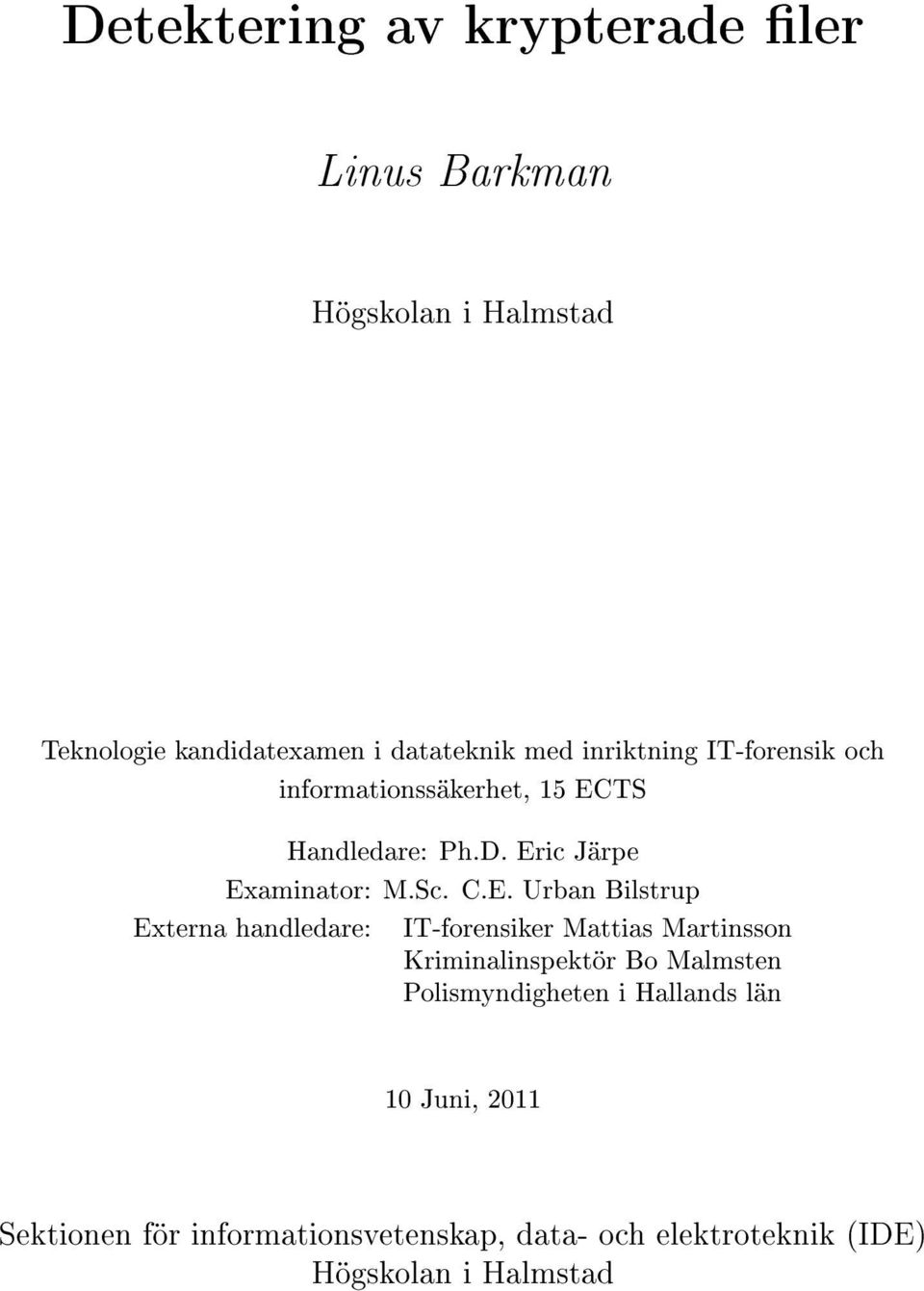 TS Handledare: Ph.D. Er