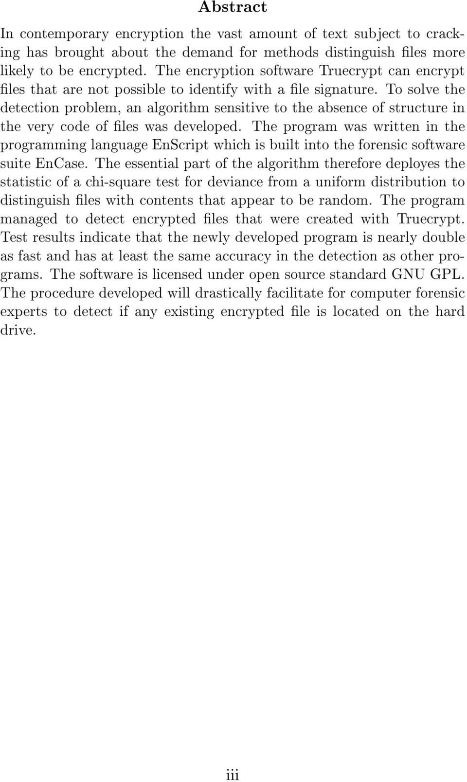 To solve the detection problem, an algorithm sensitive to the absence of structure in the very code of les was developed.