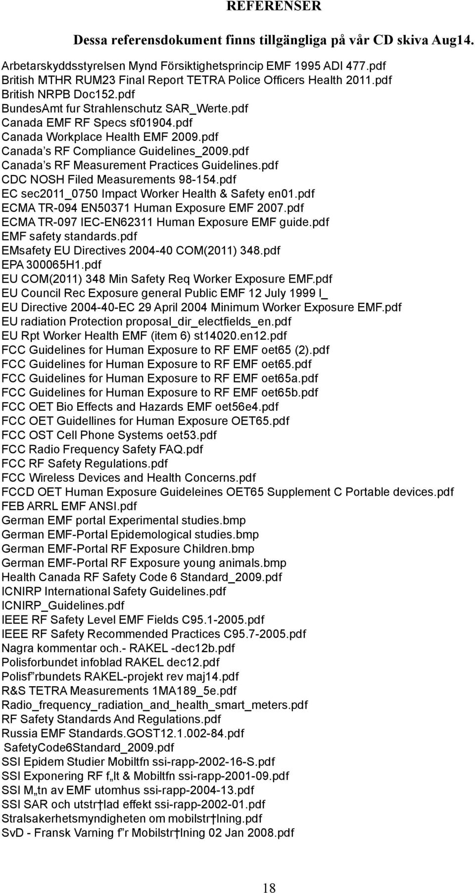 pdf Canada Workplace Health EMF 2009.pdf Canada s RF Compliance Guidelines_2009.pdf Canada s RF Measurement Practices Guidelines.pdf CDC NOSH Filed Measurements 98-154.