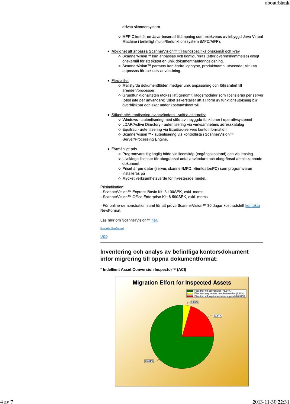 dokumenthanteringslösning. ScannerVision partners kan ändra logotype, produktnamn, utseende; allt kan anpassas för exklusiv användning.