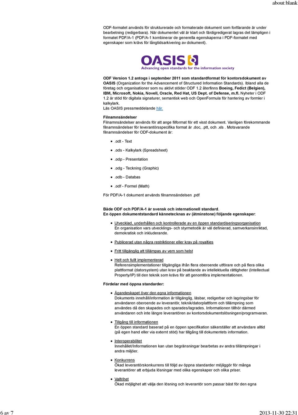 dokument). ODF Version 1.2 antogs i september 2011 som standardformat för kontorsdokument av OASIS (Organization for the Advancement of Structured Information Standards).