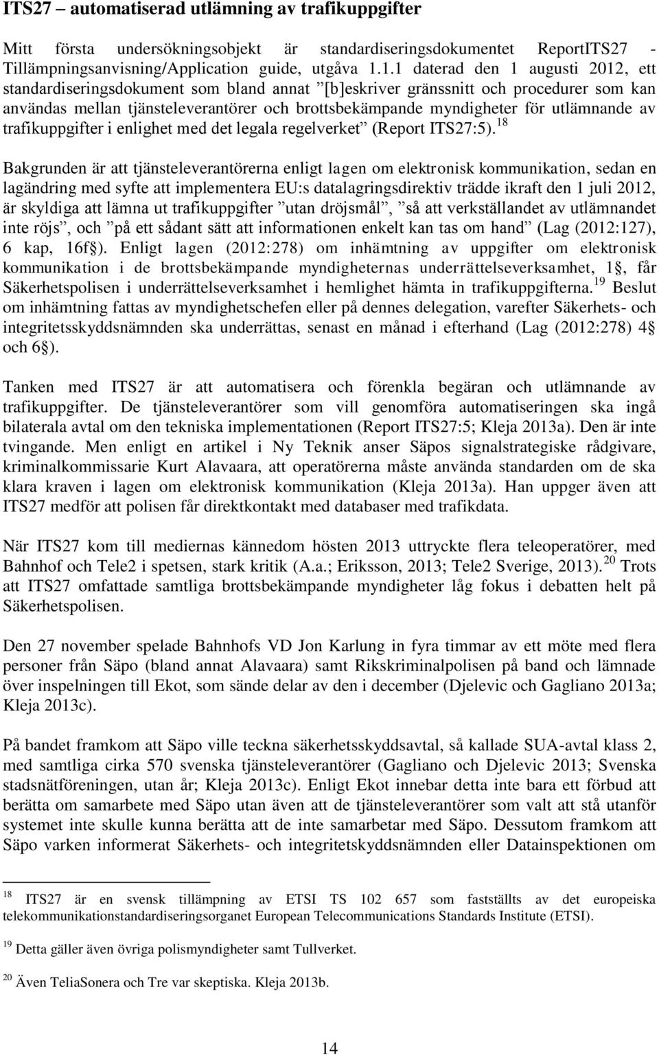 utlämnande av trafikuppgifter i enlighet med det legala regelverket (Report ITS27:5).