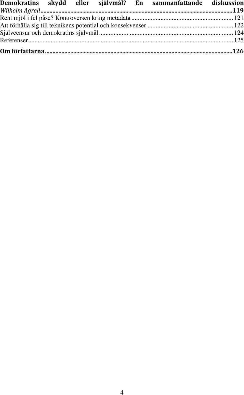 Kontroversen kring metadata.