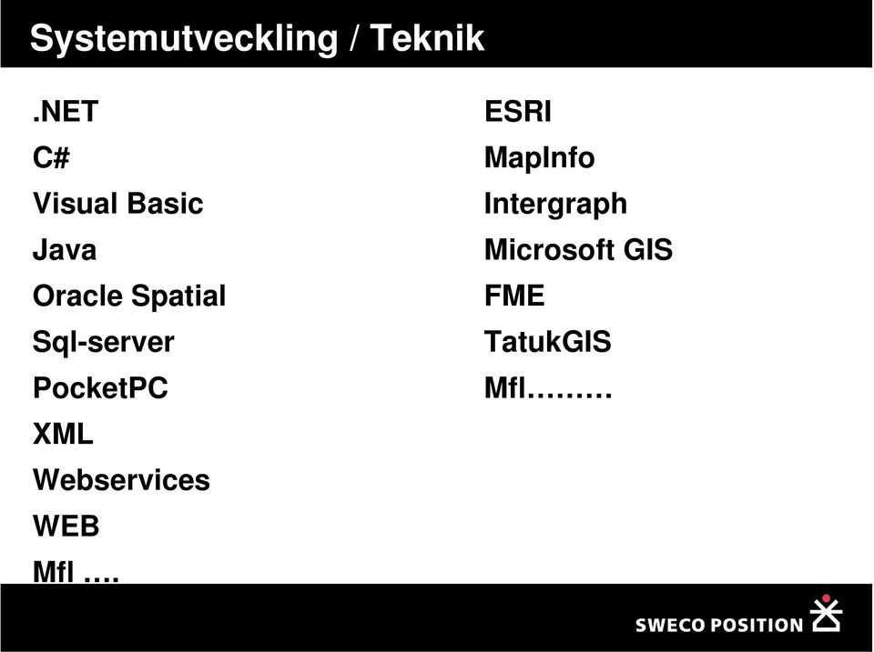 Sql-server PocketPC XML Webservices WEB