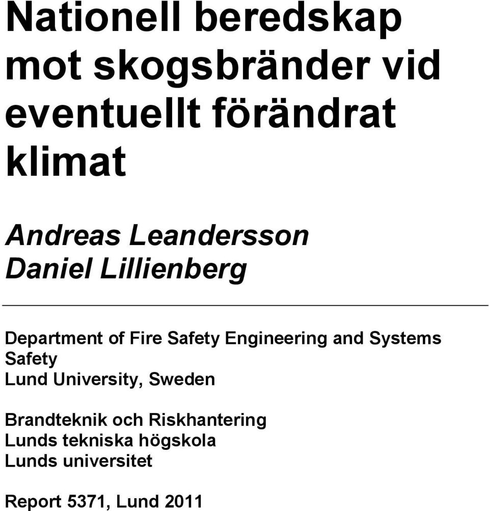 Engineering and Systems Safety Lund University, Sweden Brandteknik och