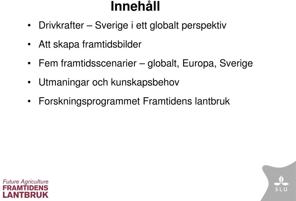 framtidsscenarier globalt, Europa, Sverige