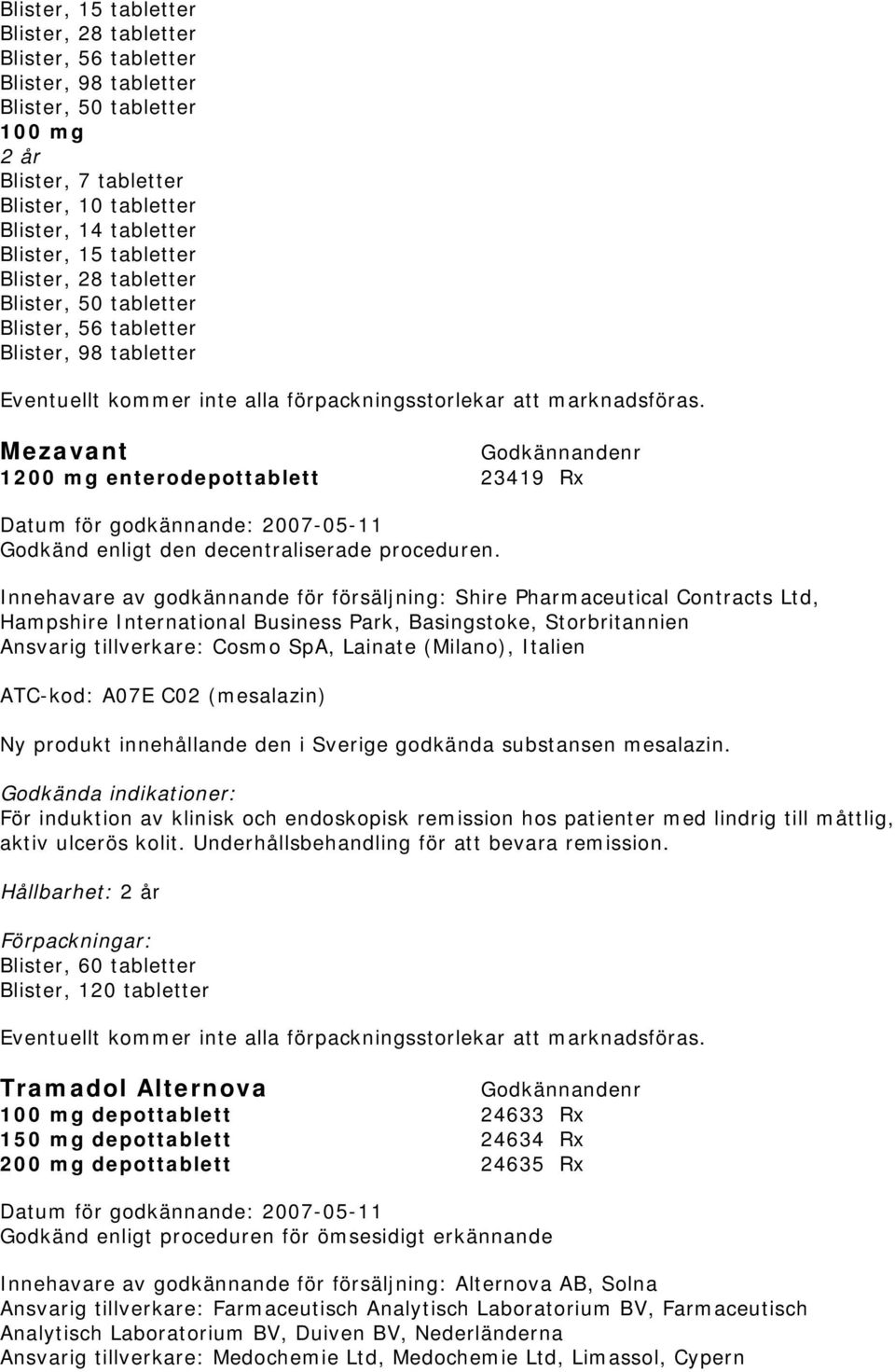 Mezavant 1200 mg enterodepottablett 23419 Rx Godkänd enligt den decentraliserade proceduren.