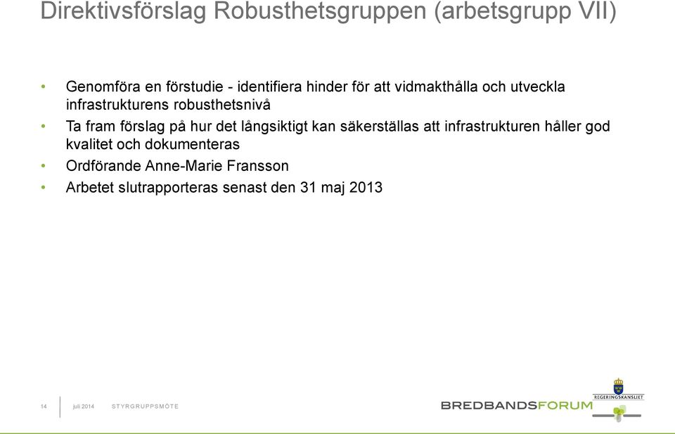 det långsiktigt kan säkerställas att infrastrukturen håller god kvalitet och dokumenteras